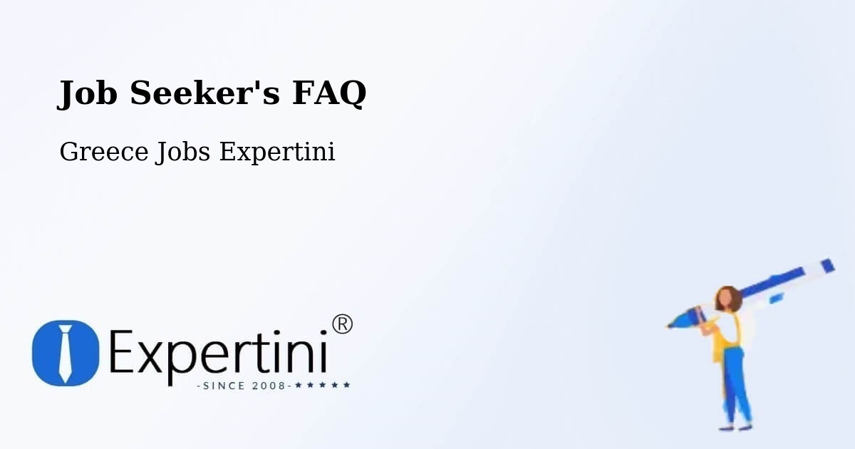 Job Seeker FAQ – Zarós - Greece Jobs Expertini